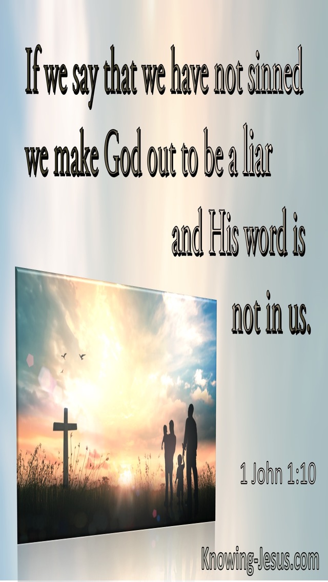 1 John 1:10 If We Say We Have Not Sinned, We Make Him A Liar (sage)